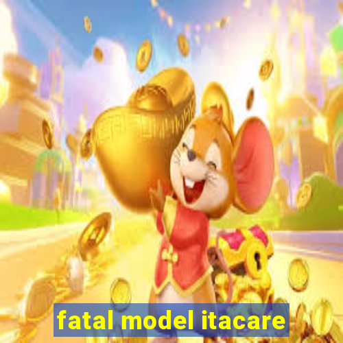 fatal model itacare